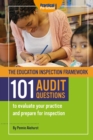 The Education Inspection Framework - 101 Audit Questions : 101 Audit Questions to evaluate your practice and prepare for inspection - eBook