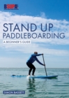 Stand Up Paddleboarding: A Beginner's Guide - eBook
