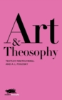 Art and Theosophy : Texts by Martin Firrell and A. L. Pogosky - Book