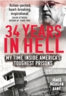 34 Years in Hell : My Time Inside America's Toughest Prisons - Book
