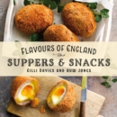 Flavours of England: Suppers and Snacks - Book