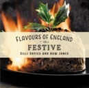 Flavours of England: Festive - Book