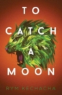 To Catch a Moon - Book