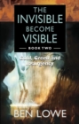 The Invisible Become Visible: Book Two : Gold, Greed and Insurgency - Book