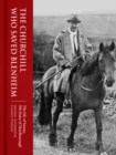 The Churchill Who Saved Blenheim : The Life of Sunny, 9th Duke of Marlborough - Book