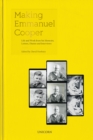 Making Emmanuel Cooper : Life and Work from his Memoirs, Letters, Diaries and Interviews - Book