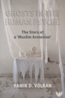 Ghosts in the Human Psyche : The Story of a ‘Muslim Armenian’ - Book