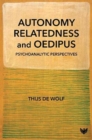 Autonomy, Relatedness and Oedipus : Psychoanalytic Perspectives - Book