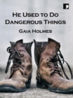 He Used To Do Dangerous Things - Book