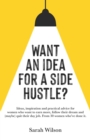 Want An Idea For A Side Hustle? - eBook