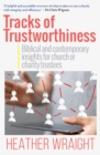Tracks of Trustworthiness : Biblical and contemporary insights for church or charity trustees - Book