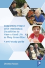 Supporting People with Intellectual Disabilities to Have a Good Life as They Grow Older : A self- study guide - Book