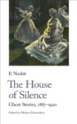 The House of Silence : Ghost Stories, 1887-1920 - eBook