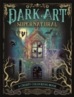 Dark Art Supernatural : A Creepy Colouring Book - Book