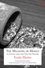 The Meaning of Money in China and the United States : The 1986 Lewis Henry Morgan Lectures - eBook