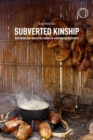 Subverted Kinship – Nurturing and Inhabiting Gender in Amerindian Philosophy - Book