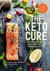 The Keto Cure : The Essential 28-Day Low-Carb High-Fat Weight-Loss Plan - Book