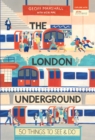 The London Underground: 50 Things to See and Do - Book