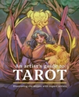 An Artist's Guide to Tarot : Illustrating the arcana with expert artists - Book