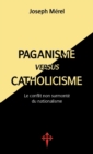 Paganisme versus catholicisme : Le Conflit non surmonte du nationalisme - Book