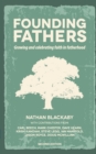 Founding Fathers (Revised) : Growing and Celebrating Faith in Fatherhood in an Increasingly Fatherless Generation - Book