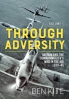 The British and the Commonwealth War in the Air 1939-45, Volume 1 : Through Adversity - Book