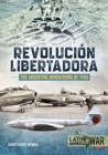 The Argentine Revolutions of 1955 : RevolucioN Libertadora - Book