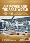 Air Power and the Arab World 1909-1955 : Volume 1: Military Flying Services in Arab Countries, 1909-1918 - Book
