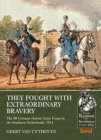 They Fought with Extraordinary Bravery! : The III German (Saxon) Army Corps in the Southern Netherlands, 1814 - Book