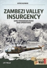 Zambezi Valley Insurgency : Early Rhodesian Bush War Operations - Book