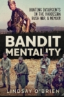Bandit Mentality : Hunting Insurgents in the Rhodesian Bush War, A Memoir - eBook