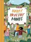 Happy, Healthy Minds : A children's guide to emotional wellbeing - eBook