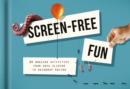 Screen-Free Fun : 80 amazing activities from sock sliding to raindrop racing - Book