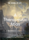 A Therapeutic Atlas : Destinations to inspire and enchant - Book