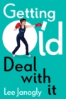 Getting Old: Deal with it - Book