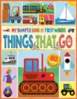MY BUMPER BOOK OF FIRST WORDS: THINGS THAT GO - Book