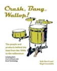 Crash, Bang, Wallop! : The people and products behind the beat from the 1950s to the millennium - Book