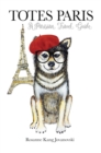 Totes Paris : A Dog's Travel Guide - Book