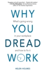 Why You Dread Work: What's Going Wrong in Your Workplace and How to Fix It - eBook