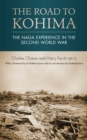 The road to Kohima : The Naga experience in the Second World War - Book