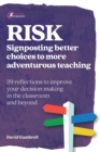 RISK : Signposting better choices to more adventurous teaching - Book