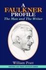 Faulkner Profile : The Man and the Writer - Book
