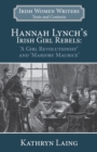 Hannah Lynch's Irish Girl Rebels : 'A Girl Revolutionist' and 'Marjory Maurice' - Book