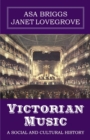 Victorian Music : A social and cultural history - Book