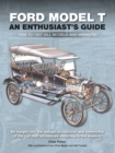 Ford Model T : Enthusiast's Guide 1908 to 1927 (all models and variants) - Book