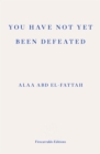 You Have Not Yet Been Defeated - eBook