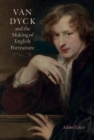 Van Dyck and the Making of English Portraiture - Book