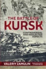 The Battle of Kursk : Controversial and Neglected Aspects - eBook