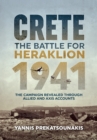The Battle For Heraklion. Crete 1941 : The Campaign Revealed Through Allied And Axis Accounts - eBook