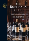 The Bordeaux Club : The convivial adventures of 12 friends and the world's finest wine - Book
